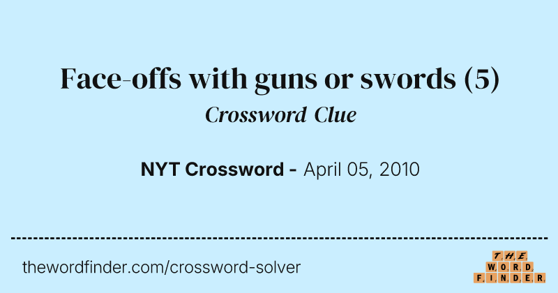 Face-offs with guns or swords crossword clue image