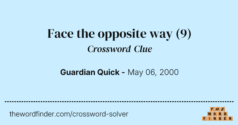 Face the opposite way crossword clue image