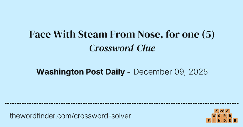 Face With Steam From Nose, for one crossword clue image