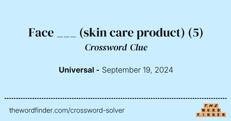 Face ___ (skin care product) crossword clue image