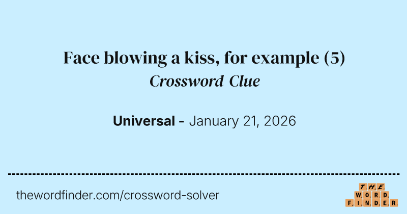 Face blowing a kiss, for example crossword clue image