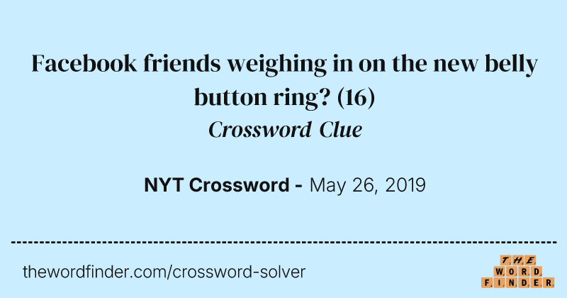 Facebook friends weighing in on the new belly button ring? crossword clue image