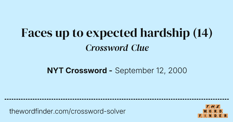 Faces up to expected hardship crossword clue image