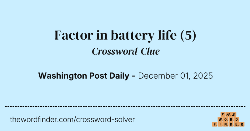 Factor in battery life crossword clue image