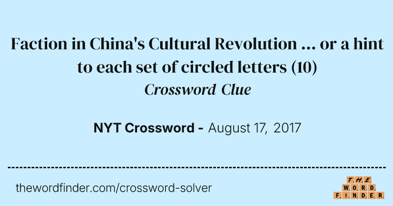 Faction in China's Cultural Revolution ... or a hint to each set of circled letters crossword clue image