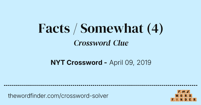 Facts / Somewhat crossword clue image