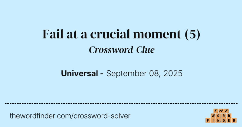 Fail at a crucial moment crossword clue image