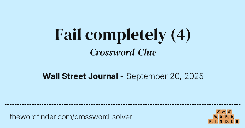 Fail completely crossword clue image