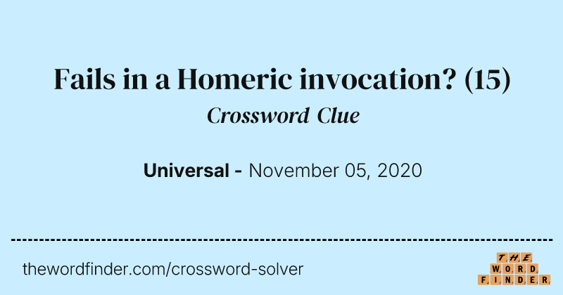 Fails in a Homeric invocation? crossword clue image