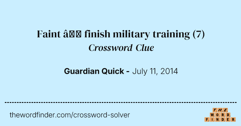 Faint — finish military training crossword clue image