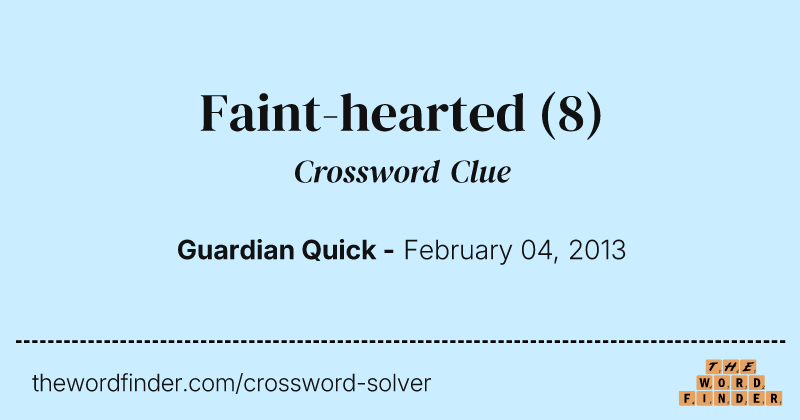Faint-hearted crossword clue image