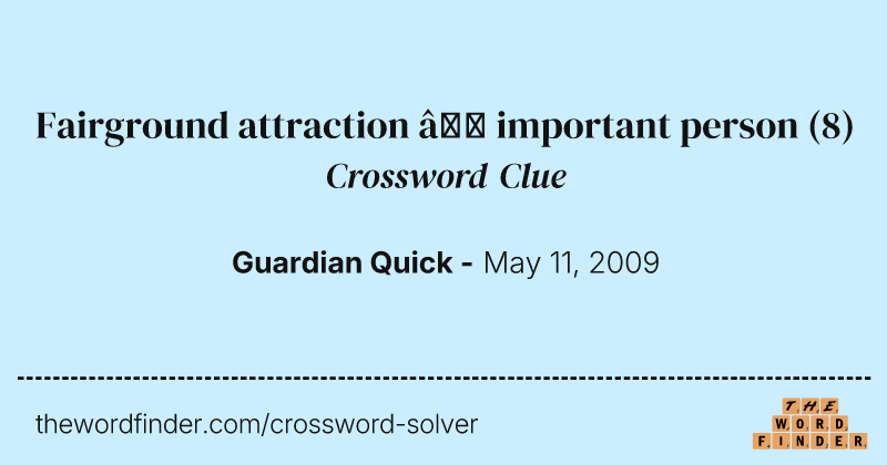 Fairground attraction — important person crossword clue image