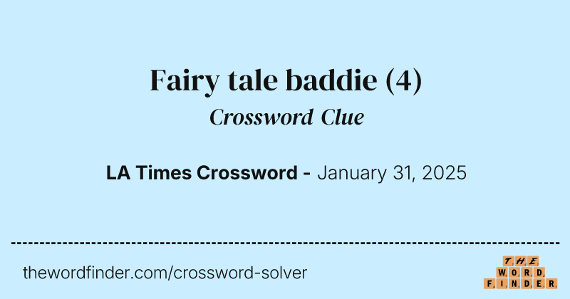 Fairy tale baddie crossword clue image