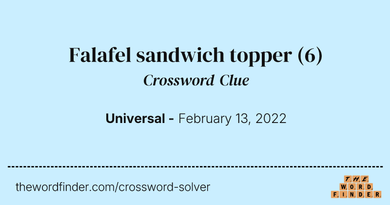 Falafel sandwich topper crossword clue image