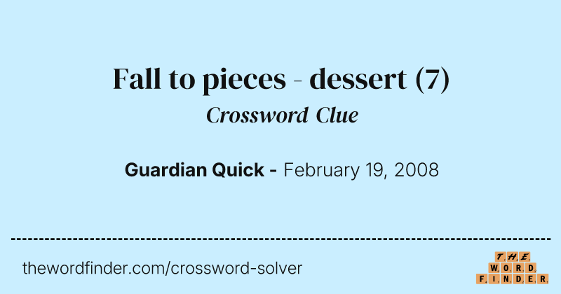 Fall to pieces - dessert crossword clue image