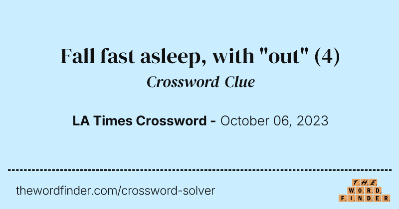 Fall fast asleep, with "out" crossword clue image
