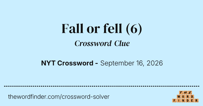 Fall or fell crossword clue image