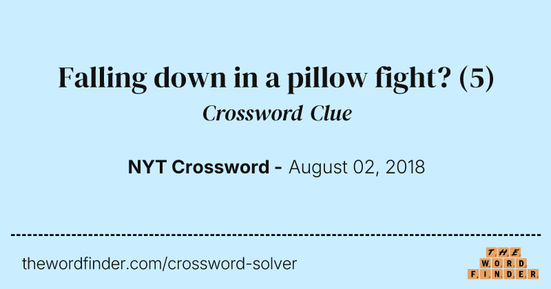 Falling down in a pillow fight? crossword clue image