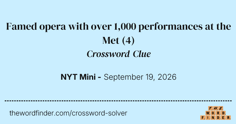 Famed opera with over 1,000 performances at the Met crossword clue image