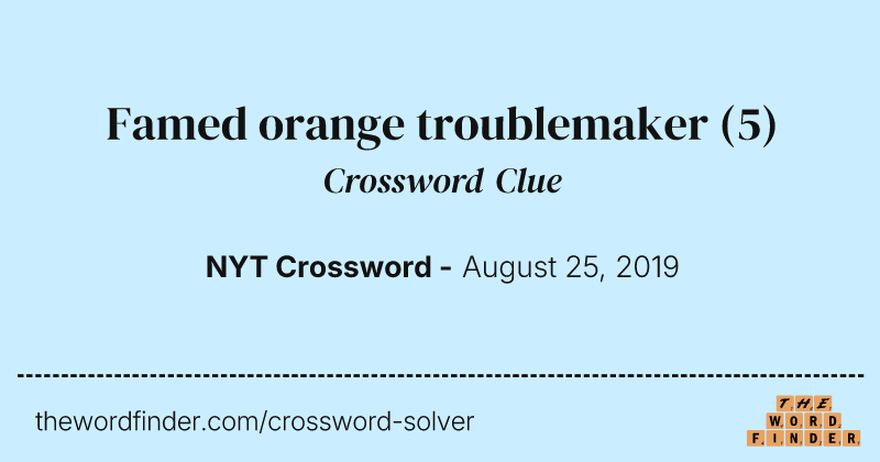 Famed orange troublemaker crossword clue image