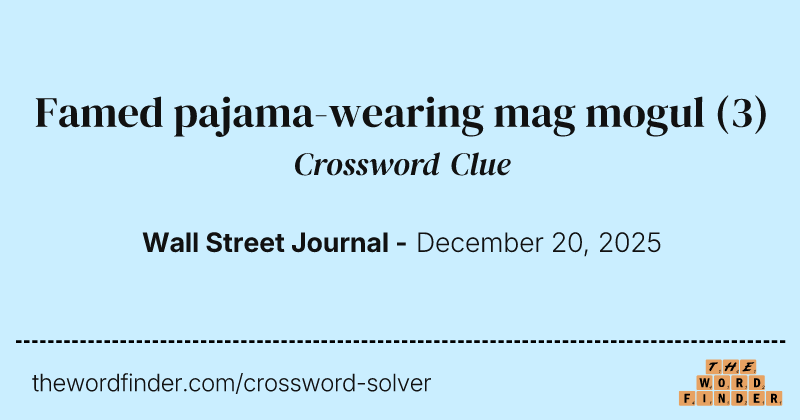 Famed pajama-wearing mag mogul crossword clue image