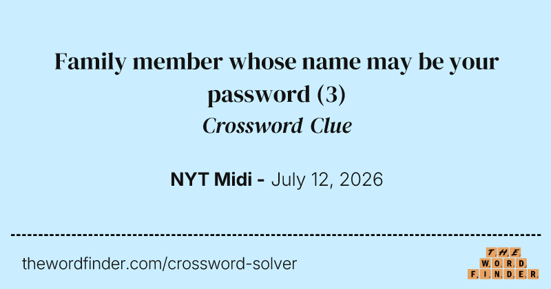 Family member whose name may be your password crossword clue image