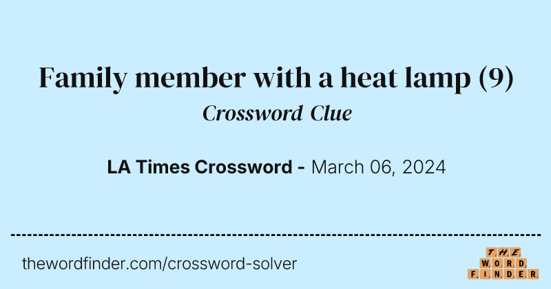 Family member with a heat lamp crossword clue image