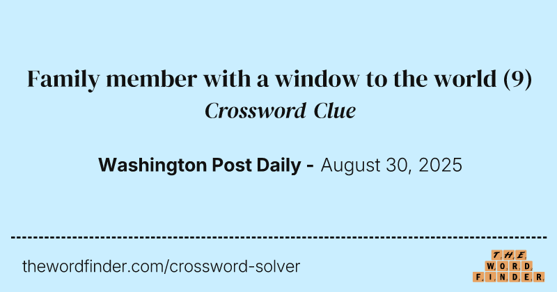 Family member with a window to the world crossword clue image