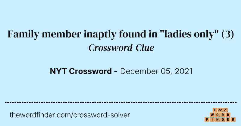 Family member inaptly found in "ladies only" crossword clue image
