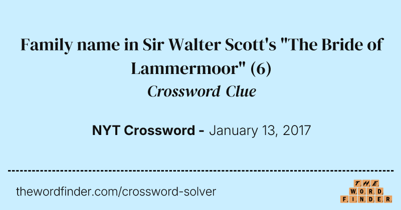 Family name in Sir Walter Scott's "The Bride of Lammermoor" crossword clue image