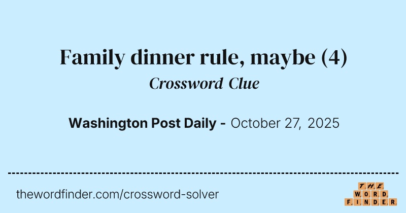 Family dinner rule, maybe crossword clue image
