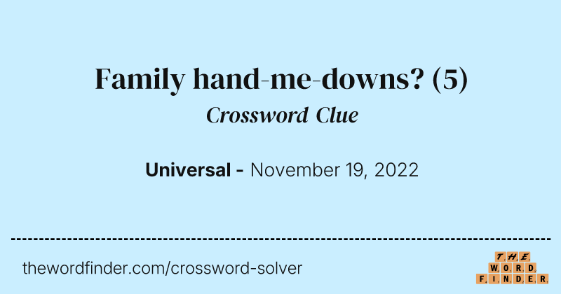 Family hand-me-downs? crossword clue image