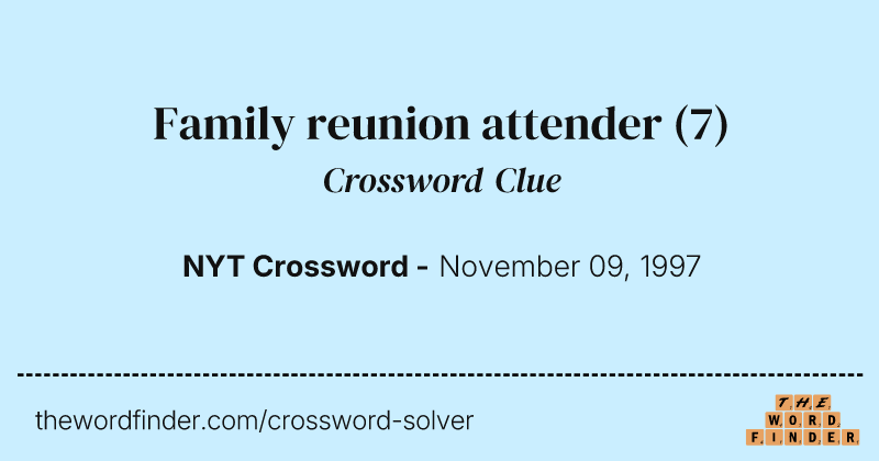 Family reunion attender crossword clue image