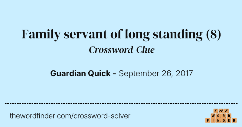 Family servant of long standing crossword clue image