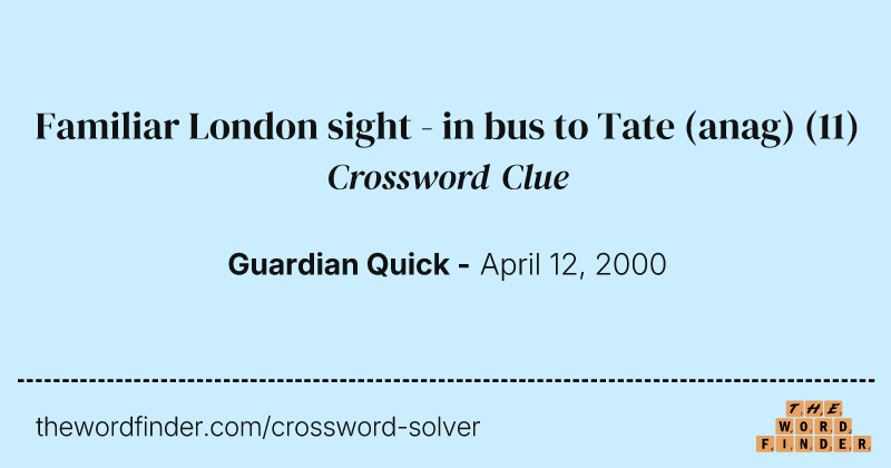 Familiar London sight - in bus to Tate (anag) crossword clue image