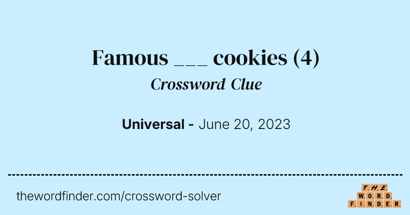 Famous ___ cookies crossword clue image