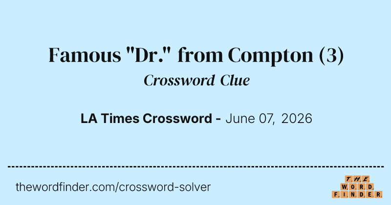 Famous "Dr." from Compton crossword clue image
