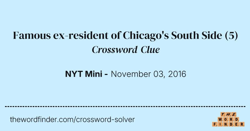 Famous ex-resident of Chicago's South Side crossword clue image