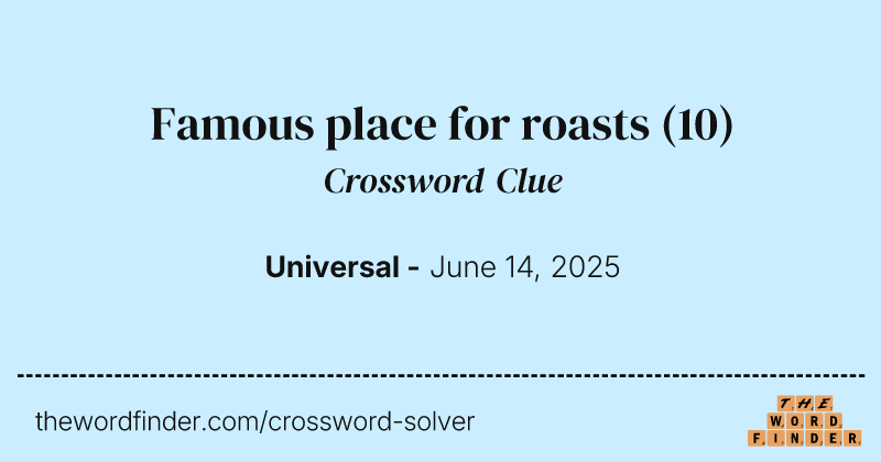 Famous place for roasts crossword clue image