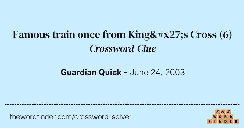 Famous train once from King's Cross crossword clue image