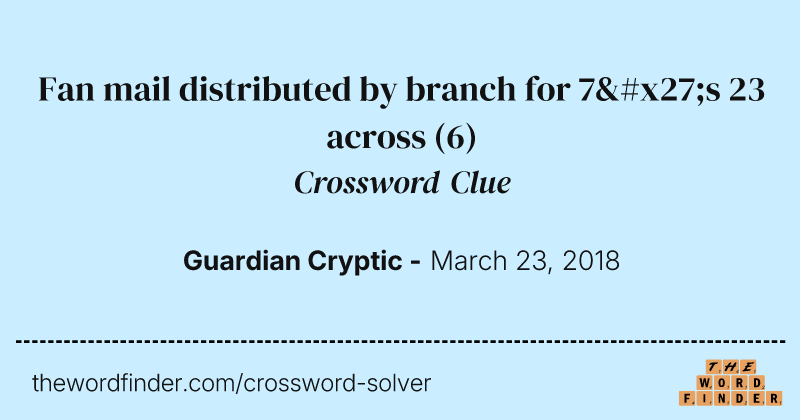 Fan mail distributed by branch for 7's 23 across crossword clue image