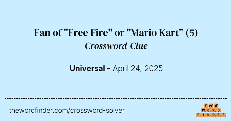 Fan of "Free Fire" or "Mario Kart" crossword clue image