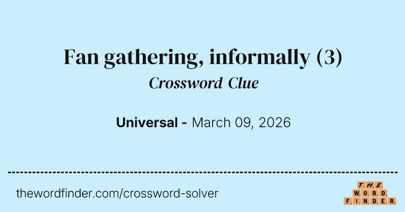 Fan gathering, informally crossword clue image