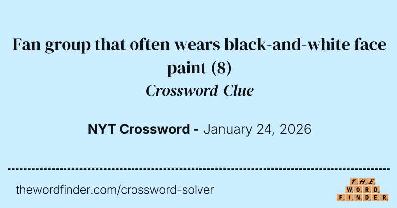 Fan group that often wears black-and-white face paint crossword clue image