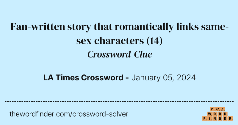 Fan-written story that romantically links same-sex characters crossword clue image
