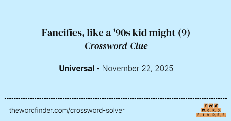 Fancifies, like a '90s kid might crossword clue image