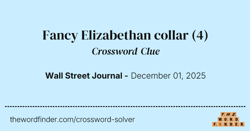 Fancy Elizabethan collar crossword clue image
