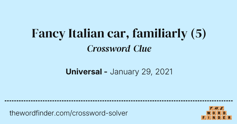 Fancy Italian car, familiarly crossword clue image