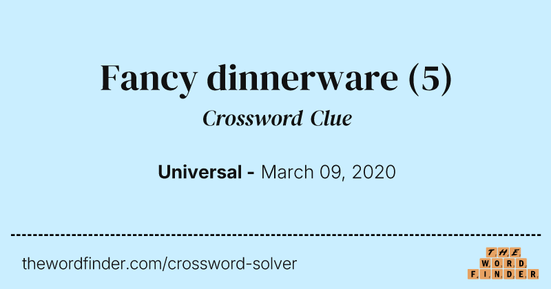 Fancy dinnerware crossword clue image