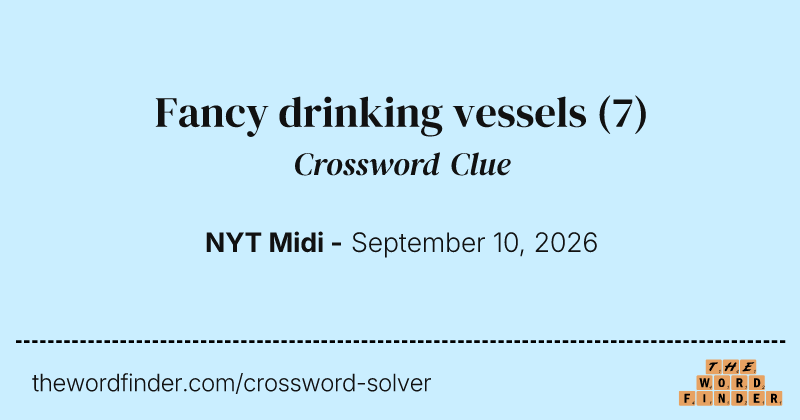 Fancy drinking vessels crossword clue image